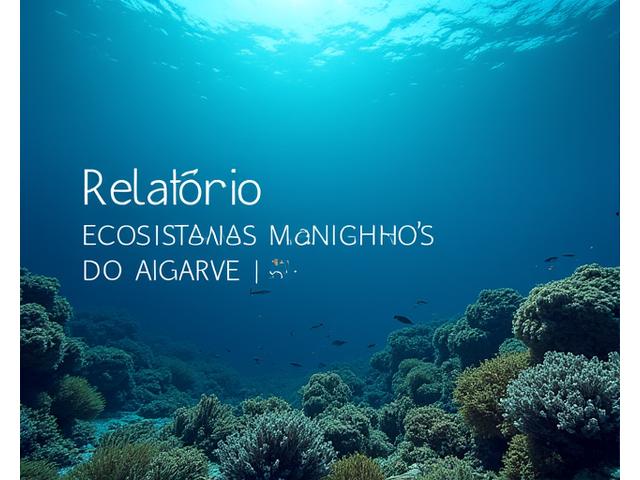 Relatório de Investigação sobre Ecossistemas Marinhos do Algarve